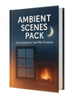 Ambience Scenes Pack